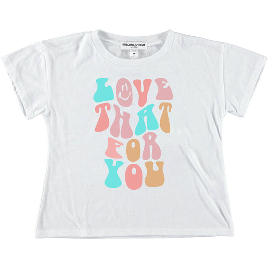 Girls Love That For You Boxy Tee