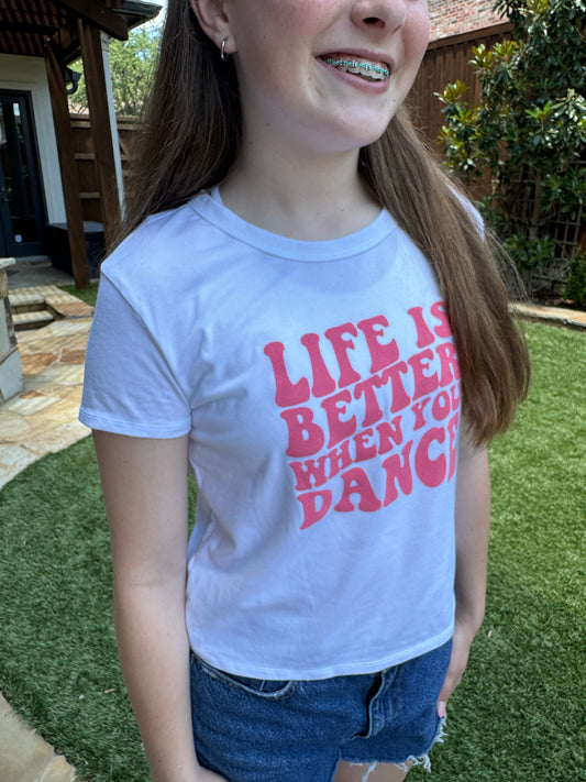 Girls Life is Better When You Dance Tee